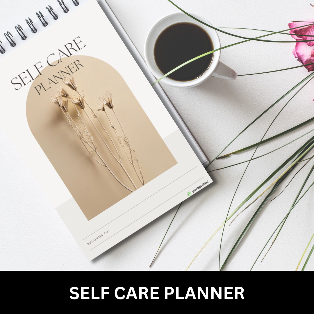 SELF-CARE PLANNER - Your Essential Companion for Prioritizing Wellness and Achieving Balance